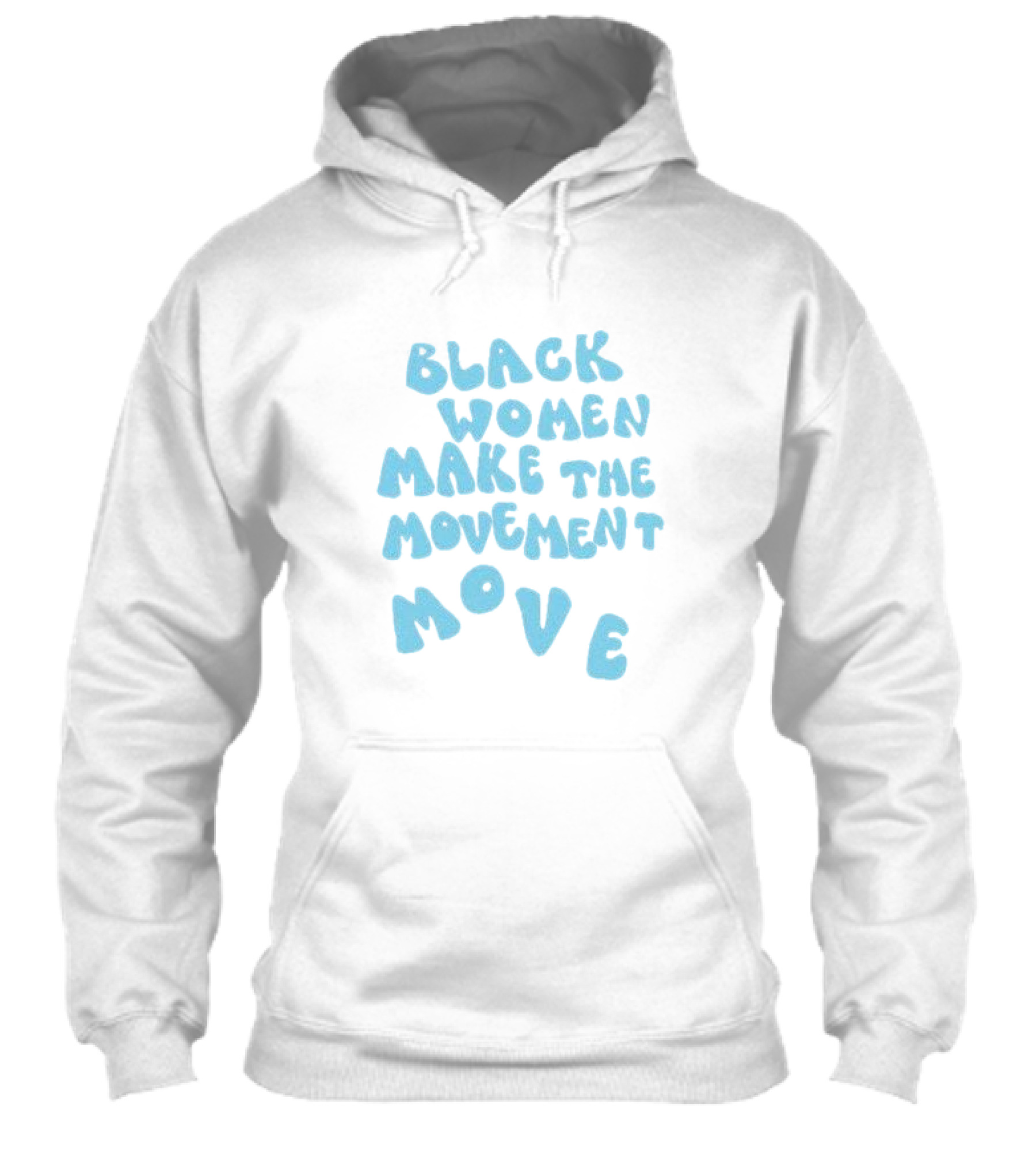 Black Women Make The Movement Move Empowering Shirt