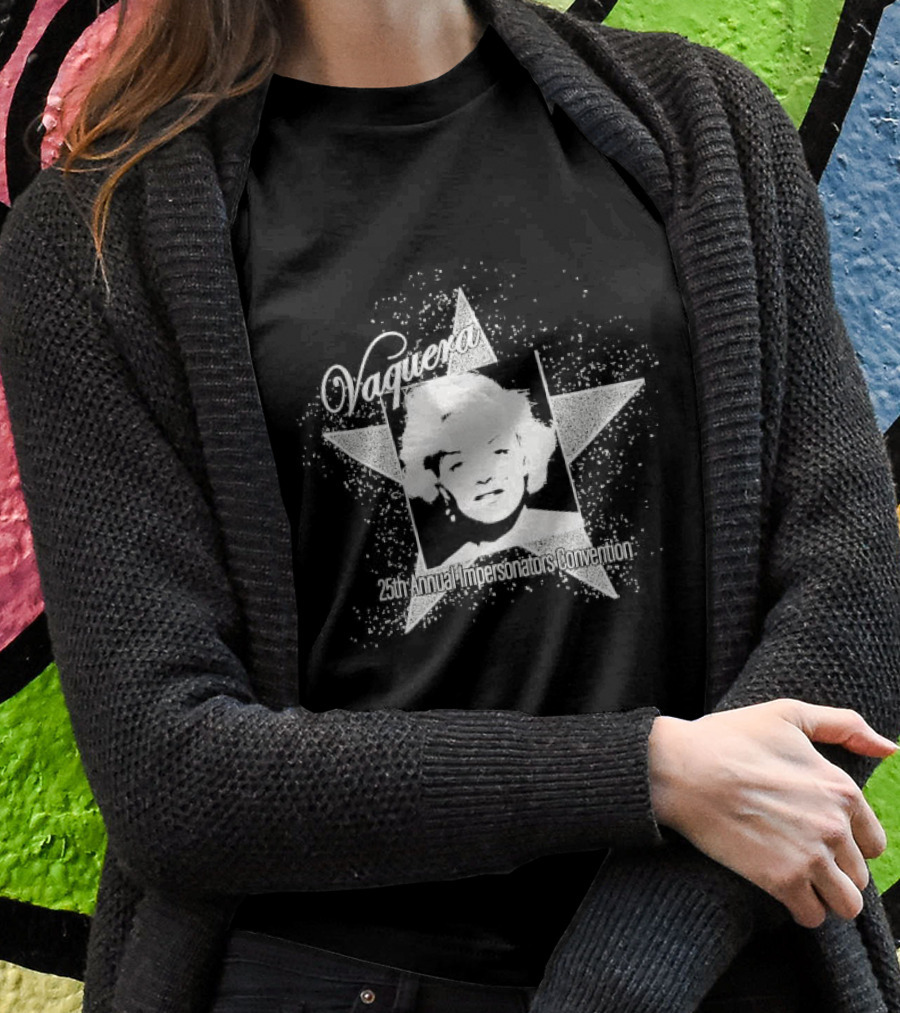 Vaquera 25Th Annual Impersonators Convention Star Shirt