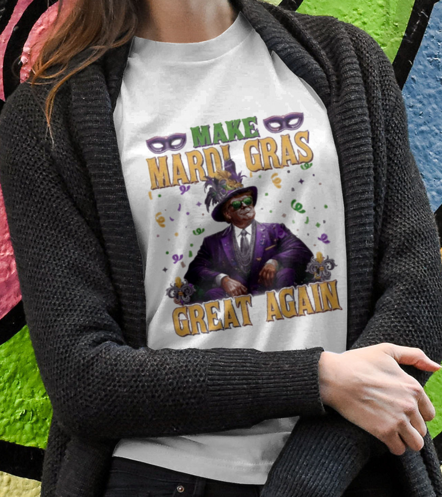 Make Mardi Gras Great Again 2025 Trump Mardi Gras Shirt