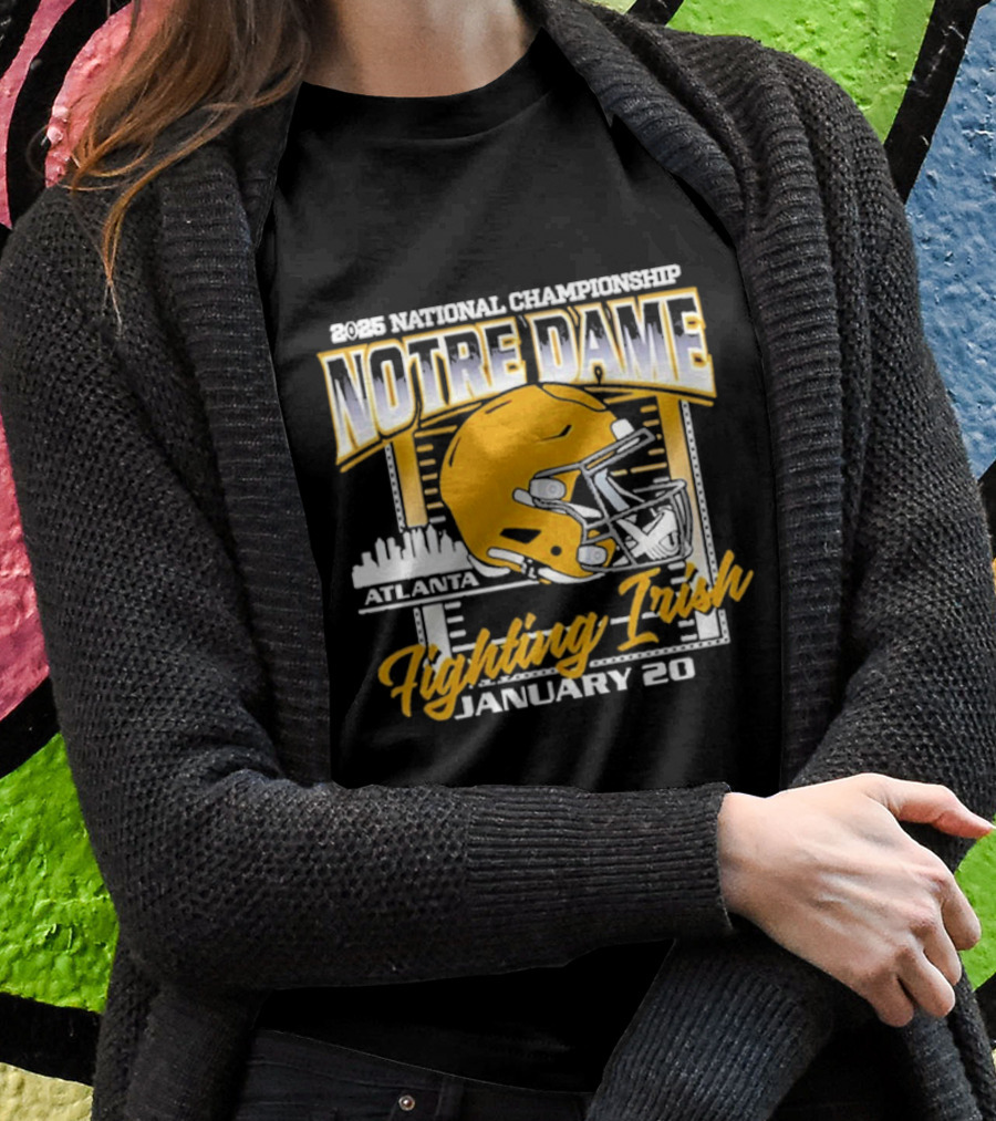 2025 National Championship Notre Dame Fighting Irish January 20 Atlanta Shirt