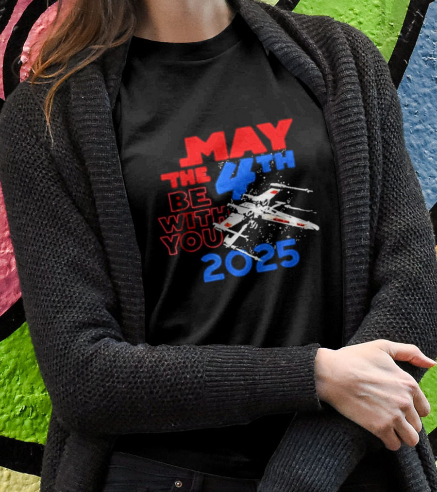 Star Wars Day 2025 May The 4Th Be With You Xwing Fighter Shirt