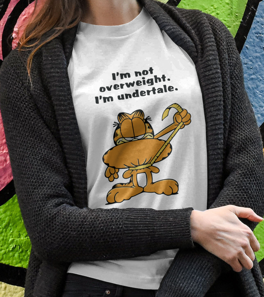 Im Not Overweight Im Undertale Garfield Image Shirt