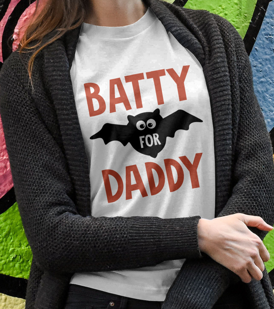 Batty For Daddy Halloween Shirt