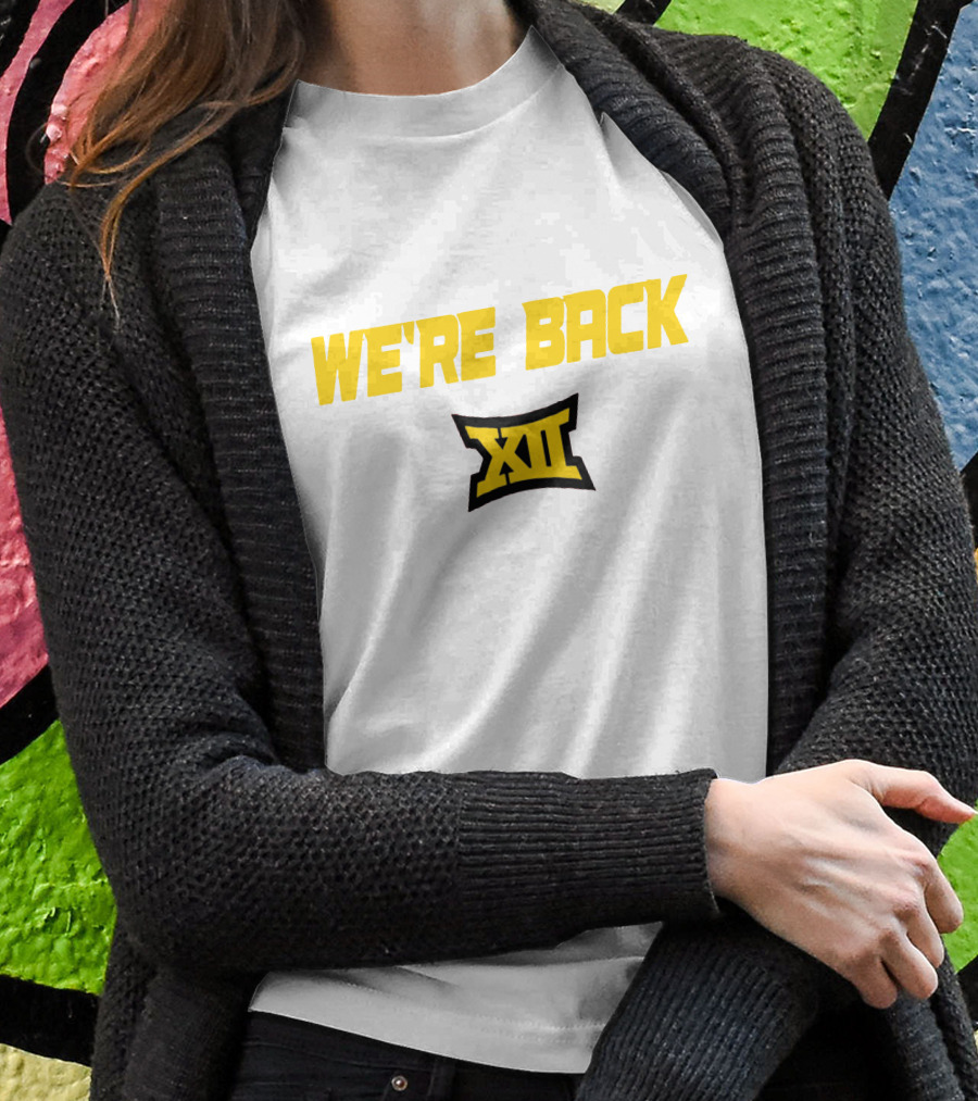 Were Back Xii Big 12 Conference Shirt